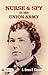 Nurse and Spy in the Union Army: S. Emma E. Edmonds' Riveting Account of Her Service as a Nurse and Spy during the Civil War