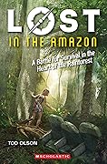 Lost in the Amazon: A Battle for Survival in the Heart of the Rainforest