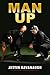 Man Up by Justin Kavanaugh