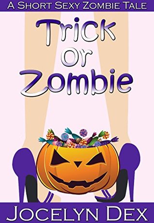Trick or Zombie (Sexy Zombie Tales Book 3)
