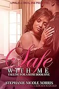 Safe With Me (Falling for a Rose, #1)