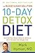 The Blood Sugar Solution 10-Day Detox Diet: Activate Your Body's Natural Ability to Burn Fat and Lose Weight Fast (The Dr. Mark Hyman Library Book 3)