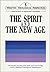 The Spirit and the New Age by John E. Hartley