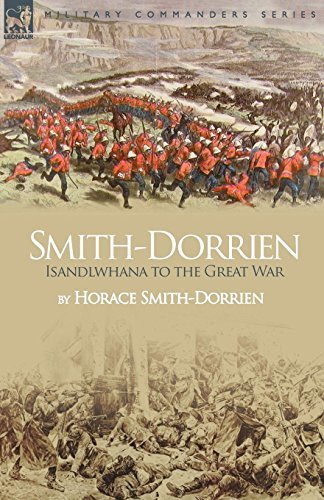 Cover of Smith-Dorrien: Isandlwhana to the Great War, Illustrated with Pictures and Maps