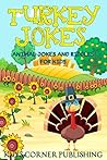 Turkey Jokes for Kids: Animal Jokes and Riddles for Kids (with Illustrations) Turkey Jokes for Kids: Animal Jokes and Riddles for Kids (with Illustrations)