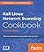 Kali Linux Network Scanning Cookbook