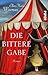 Die bittere Gabe by Ellen Marie Wiseman