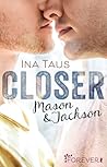 Closer Mason & Jackson by Ina Taus