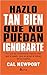 Hazlo tan bien que no puedan ignorarte