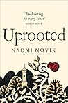 Uprooted by Naomi Novik
