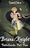 Briana: Knight (Fablelands #2)