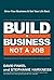 Build a Business, Not a Job by David   Finkel