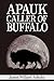 Apauk, Caller of Buffalo