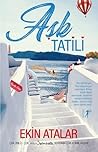 Aşk Tatili by Ekin Atalar