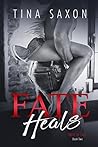 Fate Heals by Tina Saxon