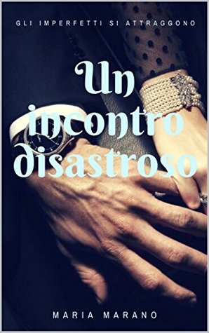 Un incontro disastroso (Italian Edition)