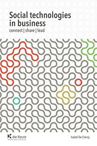 Social Technologies in Business: Connect, Share, Lead (Kindle Edition)