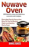 Nuwave: Nuwave Oven Recipes, Nuwave Airfryer Cookbook, Nuwave Easy Recipes, Nuwave Cookbook, Family Everyday Home Recipes