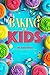 Baking for Kids: 35 Creativ...