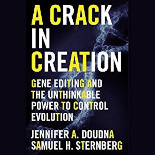A Crack in Creation: Gene Editing and the Unthinkable Power to Control Evolution