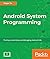 Android System Programming:...