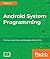 Android System Programming: Porting, customizing, and debugging Android HAL