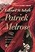 Patrick Melrose by Edward St. Aubyn Patrick Melrose by Edward St. Aubyn