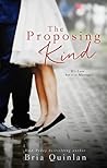 The Proposing Kind by Bria Quinlan