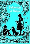 Calpurnia et Travis by Jacqueline Kelly
