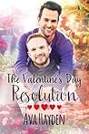 The Valentine's Day Resolution by Ava Hayden