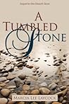 A Tumbled Stone by Marcia Lee Laycock