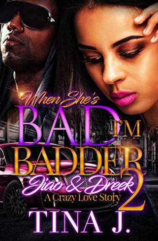 When She's Bad, I'm Badder 2: Jiao & Dreek, A Crazy Love Story (Kindle Edition)