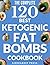 FAT BOMBS: 120 SWEET AND SA...