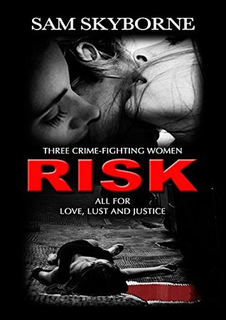 Risk: Three Crime-fighting Women RISK All for Love, Lust and Justice.: A Lesbian Fiction Thriller (Toni Mendez Book 1)