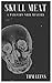 Skull Meat (Paignton Noir #1)