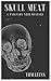 Skull Meat A Paignton Noir Mystery by Tom Leins