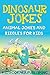 Dinosaur Jokes for Kids by Kid's Corner Publishing