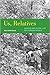 Us, Relatives: Scaling and Plural Life in a Forager World (Ethnographic Studies in Subjectivity) (Volume 12)