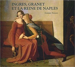 Ingres, Granet et la reine de Naples (Paperback)