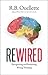Rewired: Recognizing and Retraining Wrong Thinking