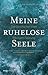 Meine ruhelose Seele. Die Geschichte einer bipolaren Störung