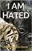 I am Hated
