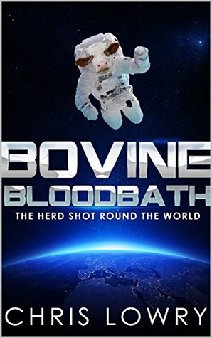 The Herd Shot Round the World (Bovine Bloodbath)
