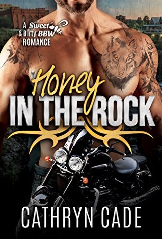Honey in the Rock (Sweet & Dirty #5)