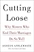 Cutting Loose by Ashton Applewhite Cutting Loose by Ashton Applewhite