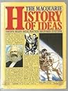 The Macquarie History of Ideas: Concepts, Beliefs, Social Practices, Discoveries & Inventions The Macquarie History of Ideas: Concepts, Beliefs, Social Practices, Discoveries & Inventions