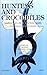 Hunters & Crocodiles by Bakari Kamara