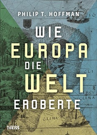 Wie Europa die Welt eroberte (German Edition)