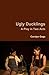 Ugly Ducklings by Carolyn Gage