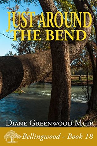 Just Around the Bend (Bellingwood, #18)